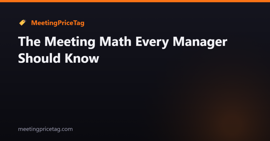 The Meeting Math Every Manager Should Know